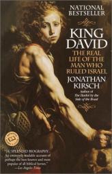 King David: The Real Life of the Man Who Ruled Israel (Ballantine Reader's Circle) by Jonathan Kirsch Paperback Book
