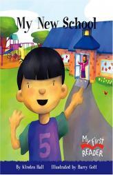My New School (My First Reader) by Kirsten Hall Paperback Book