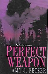 Perfect Weapon by Amy J. Fetzer Paperback Book