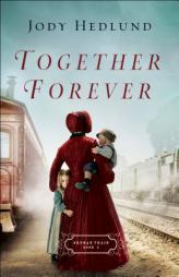 Together Forever by Jody Hedlund Paperback Book