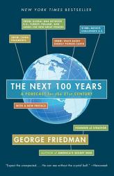 The Next 100 Years: A Forecast for the 21st Century by George Friedman Paperback Book
