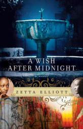A Wish After Midnight by Zetta Elliott Paperback Book