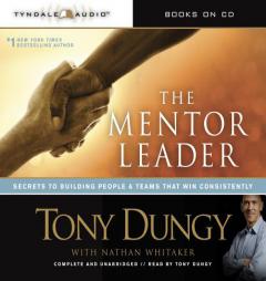 The Mentor Leader: Secrets to Building People & Teams That Win Consistently by Tony Dungy Paperback Book