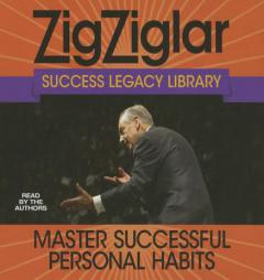 Master Successful Personal Habits: Zig Ziglar Success Legacy Library by Zig Ziglar Paperback Book