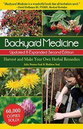 Backyard Medicine: Harvest and Make Your Own Herbal Remedies by Julie Bruton-Seal Paperback Book