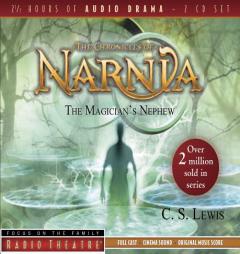 The Magician's Nephew (Radio Theatre: Chronicles of Narnia) by C. S. Lewis Paperback Book