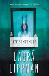 Life Sentences by Laura Lippman Paperback Book