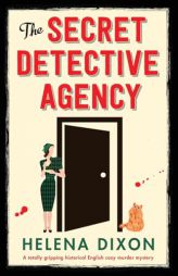 The Secret Detective Agency: A totally gripping historical English cozy murder mystery by Helena Dixon Paperback Book