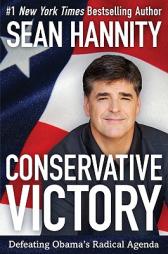 Conservative Victory: Defeating Obama's Radical Agenda by Sean Hannity Paperback Book