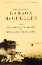 Collected Stories of Carson McCullers, including The Member of the Wedding and The Ballad of the Sad Cafe by Carson McCullers Paperback Book