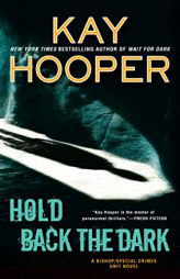 Hold Back the Dark (Bishop/Special Crimes Unit) by Kay Hooper Paperback Book
