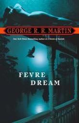 Fevre Dream by George R. R. Martin Paperback Book