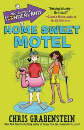 Welcome to Wonderland #1: Home Sweet Motel by Chris Grabenstein Paperback Book