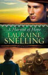 A Harvest of Hope by Lauraine Snelling Paperback Book