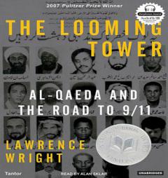 The Looming Tower: Al-Qaeda and the Road to 9/11 by Lawrence Wright Paperback Book