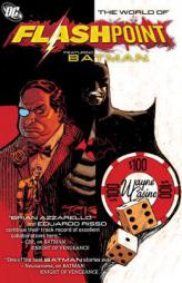 Flashpoint: The World of Flashpoint Featuring Batman by Brian Azzarello Paperback Book