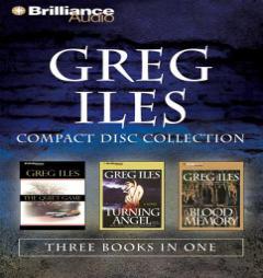 Greg Iles CD Collection: The Quiet Game, Turning Angel, and Blood Memory by Greg Iles Paperback Book