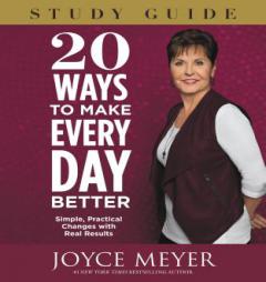 20 Ways to Make Every Day Better: Simple, Practical Changes With Real Results; Library Edition by Joyce Meyer Paperback Book
