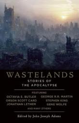 Wastelands: Stories of the Apocalypse by John Joseph Adams Paperback Book