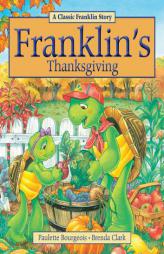 Franklin's Thanksgiving by Paulette Bourgeois Paperback Book