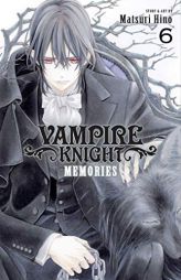 Vampire Knight: Memories, Vol. 6 (6) by Matsuri Hino Paperback Book