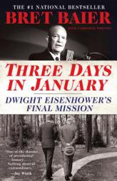 Three Days in January: Dwight Eisenhower's Final Mission by Bret Baier Paperback Book