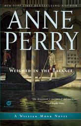 Weighed in the Balance: A William Monk Novel (Mortalis) by Anne Perry Paperback Book
