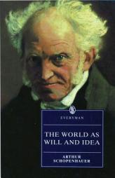 World as  Will & Idea (Everyman's Library (Paper)) by Arthur Schopenhauer Paperback Book