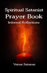 Spiritual Satanist Prayer Book: Infernal Reflections by Venus Satanas Paperback Book