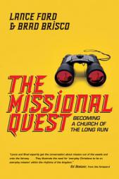 The Missional Quest: Becoming a Church of the Long Run by Lance Ford Paperback Book