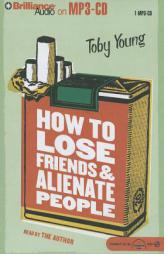 How to Lose Friends and Alienate People by Toby Young Paperback Book