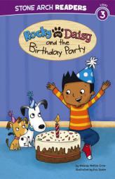 Rocky and Daisy and the Birthday Party (Stone Arch Readers. Level 3) by Melinda Melton Crow Paperback Book