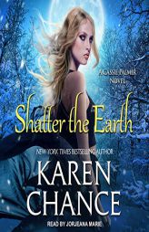 Shatter the Earth (The Cassandra Palmer Series) by Karen Chance Paperback Book