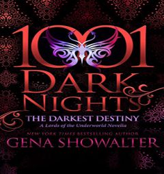The Darkest Destiny: A Lords of the Underworld Novella (1001 Dark Nights) by Gena Showalter Paperback Book
