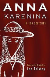 Anna Karenina: in 100 Sketches by Leo Nikolayevich Tolstoy Paperback Book