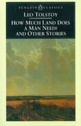 How Much Land Does a Man Need? and Other Stories by Leo Tolstoy Paperback Book