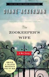The Zookeeper's Wife: A War Story by Diane Ackerman Paperback Book