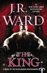 The King: A Novel of the Black Dagger Brotherhood by J. R. Ward Paperback Book