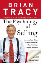 The Psychology of Selling: How to Sell More, Easier, and Faster Than You Ever Thought Possible by Brian Tracy Paperback Book