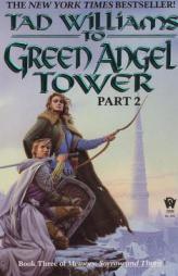 To Green Angel Tower, Part 2 (Memory, Sorrow, and Thorn, Book 3) by Tad Williams Paperback Book