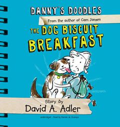 Danny's Doodles: The Dog Biscuit Breakfast (The Danny's Doodles Series) by David A. Adler Paperback Book
