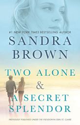Two Alone and A Secret Splendor: Two Alone\A Secret Splendor by Sandra Brown Paperback Book