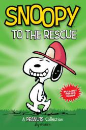Snoopy to the Rescue: A Peanuts Collection by Charles M. Schulz Paperback Book
