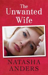 The Unwanted Wife by Natasha Anders Paperback Book