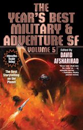 The Year's Best Military & Adventure SF, Vol. 5 (Year's Best Military & Adventure Science) by David Afsharirad Paperback Book