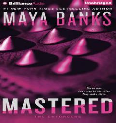 Mastered (The Enforcers) by Maya Banks Paperback Book