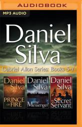 Daniel Silva - Gabriel Allon Series: Books 5-7: Prince of Fire, The Messenger, The Secret Servant by Daniel Silva Paperback Book