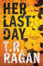 Her Last Day by T. R. Ragan Paperback Book