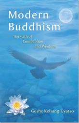 Modern Buddhism: The Path of Compassion and Wisdom by Geshe Kelsang Gyatso Paperback Book