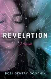 Revelation: A Novel by Bobi Gentry Goodwin Paperback Book